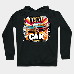 It's Just A Car Hoodie